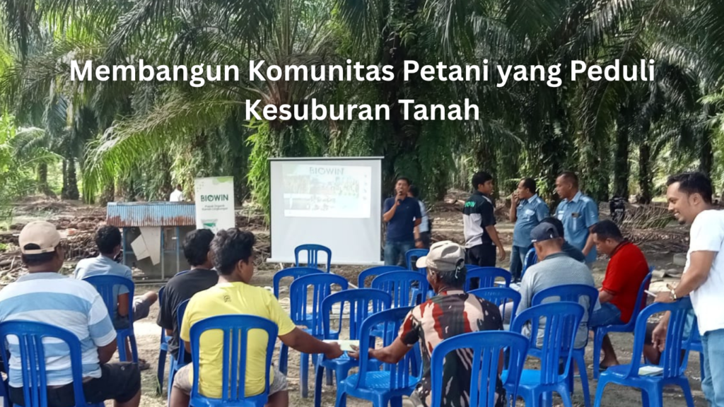 membangun komunitas petani yang peduli kesuburan tanah